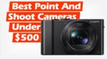 Best Point and Shoot Cameras Under $500 in USA