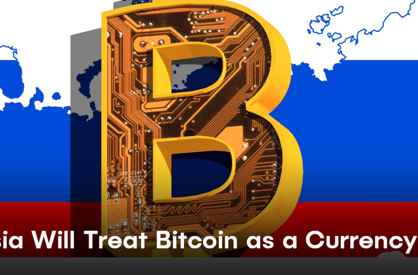  Russia & Central Bank Agrees to Treat Bitcoin As Currency