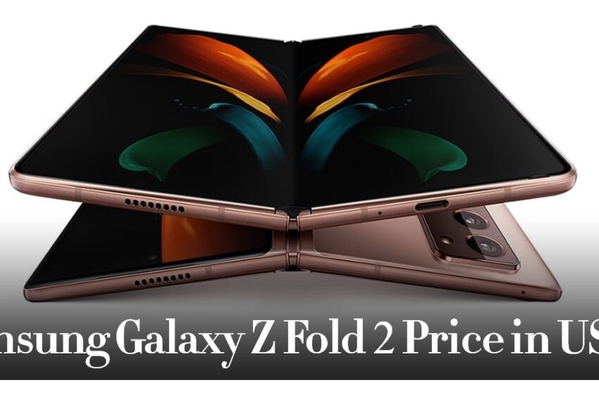  Samsung Galaxy Z Fold 2 Price in USA 2022