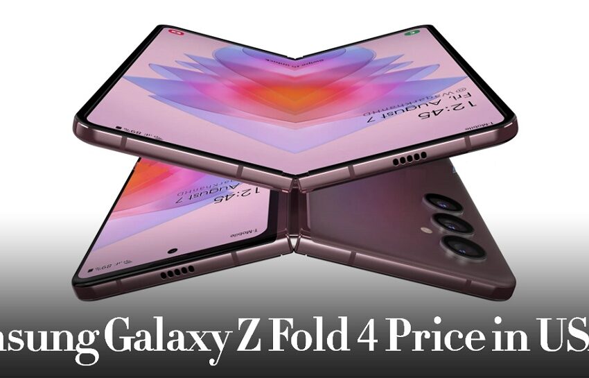  Samsung Galaxy Z Fold 4 Price in USA 2022