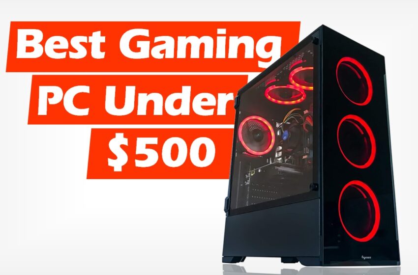  Best Prebuilt Gaming PCs Under $500 (2022)