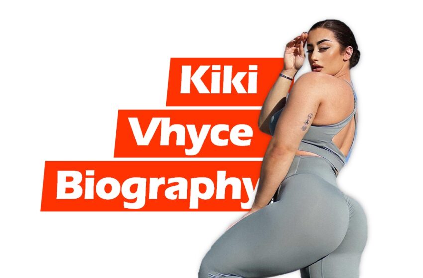  Kiki Vhyce Wiki, Biography, Height, Weight & More